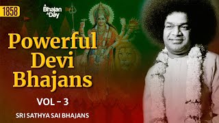 1858  Powerful Devi Bhajans Vol  3  Sri Sathya Sai Bhajans [upl. by Ardnusal741]