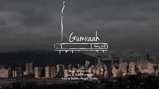 Gumraah  Ammy Gill Prod By Sukh Purewal [upl. by Zorana]