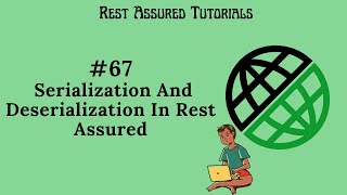 67 What is Serialization and Deserialization in Rest Assured [upl. by Amluz]