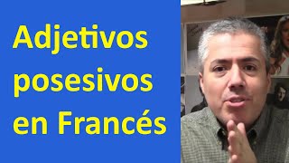 Los Adjetivos Posesivos en Francés  Curso de Francés Básico  Clase 7 [upl. by Acinod]