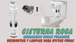 Cisterna Roca doble pulsador  Desmontar y limpiar para evitar fugas de agua [upl. by Nayd]