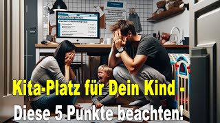 KitaPlatz für Dein Kind  Diese 5 Punkte musst Du beachten um einen Platz zu bekommen [upl. by Nepsa35]