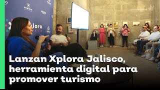 Lanzan Xplora Jalisco herramienta digital para promover turismo  Jalisco Noticias [upl. by Croft]