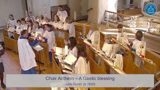 A Gaelic blessing John Rutter sung by the St Mildreds Church Choir [upl. by Aisinut]