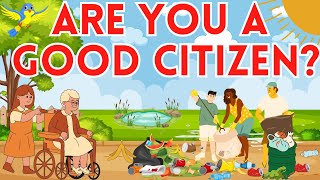 Are you a Good Citizen  Good Citizenship for Kids  Social Studies  Being a Good Citizen [upl. by Dyer]