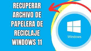 COMO RECUPERAR ARCHIVO DE LA PAPELERA DE RECICLAJE WINDOWS 11 🟢 [upl. by Aihsar40]