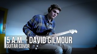 5 AM  David Gilmour  Cover [upl. by Gertrud199]