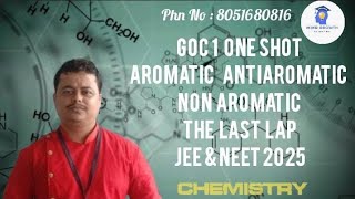 GOC1 ONE SHOT I AROMATIC ANTI AROMATIC NON AROMATIC  THE LAST LAP  JEE amp NEET 2025 [upl. by Ocirnor]