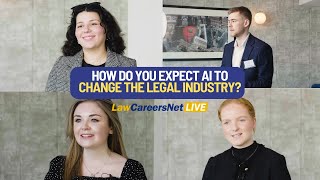 LawCareersNetLIVE  How do you expect AI to change the legal industry  LawCareersNet [upl. by Jain]