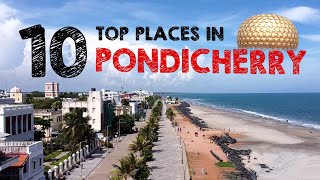 Top 10 places in Pondicherry  Pondicherry tourist places  Must visit places  Puducherry  Pondy [upl. by Lhamaj584]