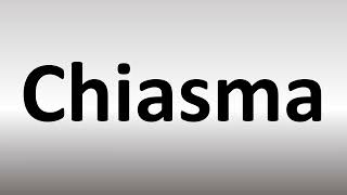 How to Pronounce Chiasma [upl. by Phail165]