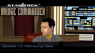 Lets Play Star Trek Bridge Commander 13  Episode 13 Retrieving Data [upl. by Alihet423]