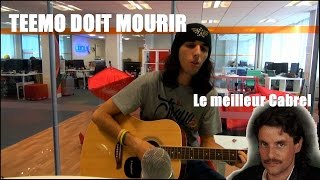 TEEMO DOIT MOURIR PARODIE JE LAIME A MOURIR  BEST OF LIVE MUSICAL LOL [upl. by Irep]