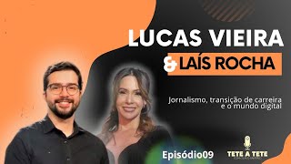 Lucas Vieira amp Laís Rocha  TETE A TETE Podcast  ep09 [upl. by Oelak]