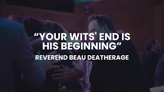 9232024  quotYour Wits End Is His Beginningquot  Reverend Beau Deatherage [upl. by Hart]