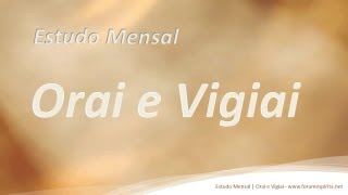 Orai e Vigiai  estudo espírita [upl. by Rostand]