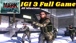 IGI 3 The Mark Full Game All Missions Complete game the mark pc game fullthe mark by ezine gamer [upl. by Ntsud]