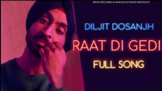 Raat Di Gedi  Diljit Dosanjh  Official Audio Song 2017 [upl. by Aushoj481]