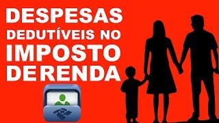 IRPF 2019  Despesas que podem ser deduzidas do Imposto de Renda [upl. by Abrahams919]