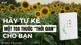 Hãy kê một toa thuốc “thời gian” cho bạn  Sách Thời gian là quotliều thuốcquot chữa lành tốt nhất [upl. by Nytsyrk635]