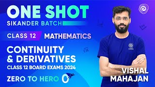 Continuity amp Derivatives in One Shot  MATHS Class 12 Board Exams JEE NEET 2024  Vishal Mahajan [upl. by Nebur]