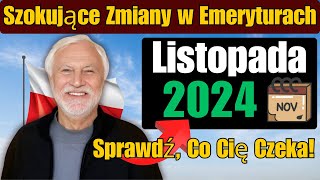 Szokujące Zmiany w Emeryturach od Listopada 2024 – Sprawdź Co Cię Czeka [upl. by Soll]