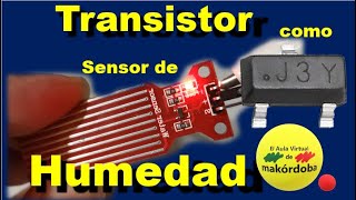 El transistor como Sensor de humedad  El Aula virtual de makordoba [upl. by Immat819]