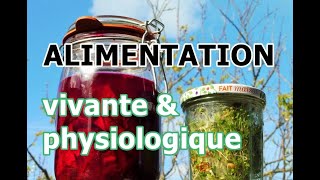 ALIMENTATION VIVANTE et PHYSIOLOGIQUE hygiénisme [upl. by Gans]