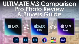 Apple M3 Gen Pro Photography Buyers Guide  All M3 Chip Compare [upl. by Ycal]