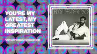 Teddy Pendergrass  Youre My Latest My Greatest Inspiration Official Audio [upl. by Fleischer]