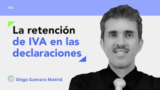 ¿Cómo incluir las retenciones a título de IVA en la declaración de IVA [upl. by Nas787]