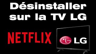 Comment désinstaller Netflix sur TV LG [upl. by Sherwynd]