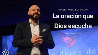 La Oración que Dios escucha  Pastor Iván Vindas [upl. by Aizirtap]