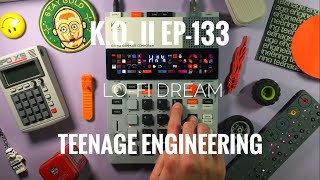 LoFi Dream  KO II EP133 teenageengineering [upl. by Dolan509]