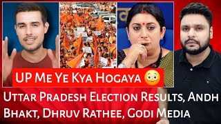 Uttar Pradesh Election Results  Andh Bhakt  Dhruv Rathee  Godi Media  Mr Reaction Wala [upl. by Lenhart748]