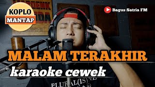 Malam terakhir  karaoke tanpa vokal cewek dangdut koplo [upl. by Adnamra]