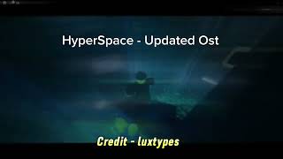 Hyperspace  Ost update [upl. by Valda6]