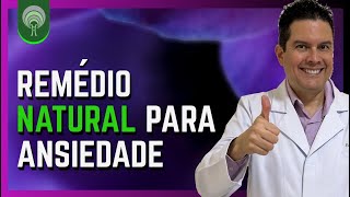 Conheça Este REMÉDIO NATURAL Para ANSIEDADE E Que Faz DORMIR melhor [upl. by Anaile]