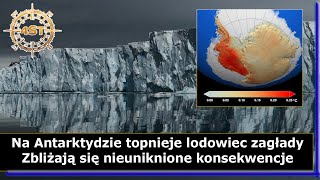 Na Antarktydzie topnieje lodowiec zagłady  Zbliżają się nieuniknione konsekwencje [upl. by Nemraciram]