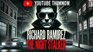 Richard Ramirez The Terrifying Story of the Night Stalker [upl. by Neros]