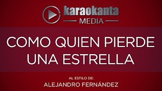 Karaokanta  Alejandro Fernández  Como quien pierde una estrella [upl. by Levon]