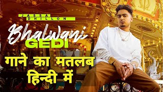 Bhalwani Gedi Lyrics Meaning In Hindi  Jassa Dhillon  Gur Sidhu  Latest Punjabi Songs 2021 [upl. by Eerahc]