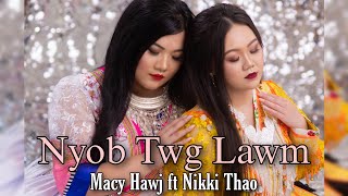 Nyob Twg Lawm  Macy Hawj ft Nikki Thao Official AudioLyrics [upl. by Anawt]