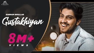 Gurnam bhullar  Gustakhiyan  official video  punjabi song 2020 [upl. by Petulah384]