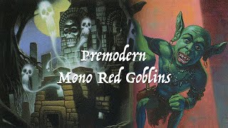 Premodern MONO RED Goblins In this economy [upl. by Ashjian637]