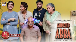 Android Abba  Shehroze Sabzwari  Aadi Adeal Amjad  Eid Special Telefilm  24th April 2023 [upl. by Jeremiah]