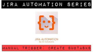 Jira Automation Create Subtasks with Manual Triggers jira atlassian descript [upl. by Apul]