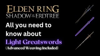 The Best Light Greatsword Guide Indepth Breakdown and Review Elden Ring Shadow of the Erdtree [upl. by Eichman]