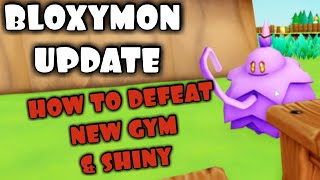 How To Defeat New Gym and Get Shiny in Bloxymon Update [upl. by Almap478]