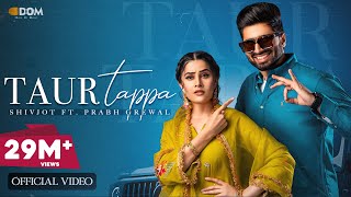 Taur Tappa Official Video Shivjot  Gurlez Akhtar  Aman Hayer  New Punjabi Song 2023 [upl. by Sievert]